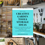 13 Creative Garden Tools Storage Ideas to Help You Organize Your Stuff