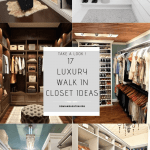 17 Luxury Walk In Closet Ideas to Make Bedroom Interior More Organized!