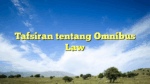 Tafsiran tentang Omnibus Law